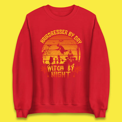 Hairdresser By Day Witch By Night Funny Halloween Hairstylist Spooky Witch Unisex Sweatshirt