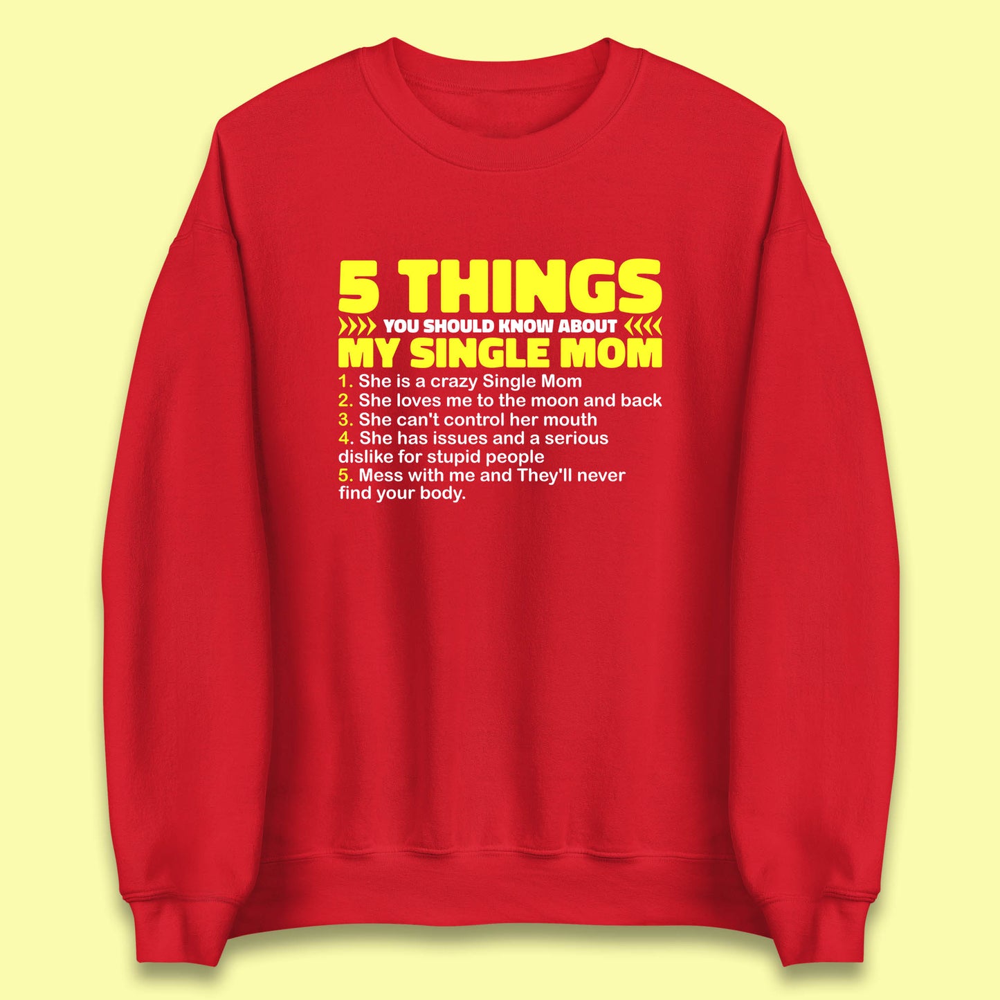 5 Things You Should Know About My Single Mom Unisex Sweatshirt