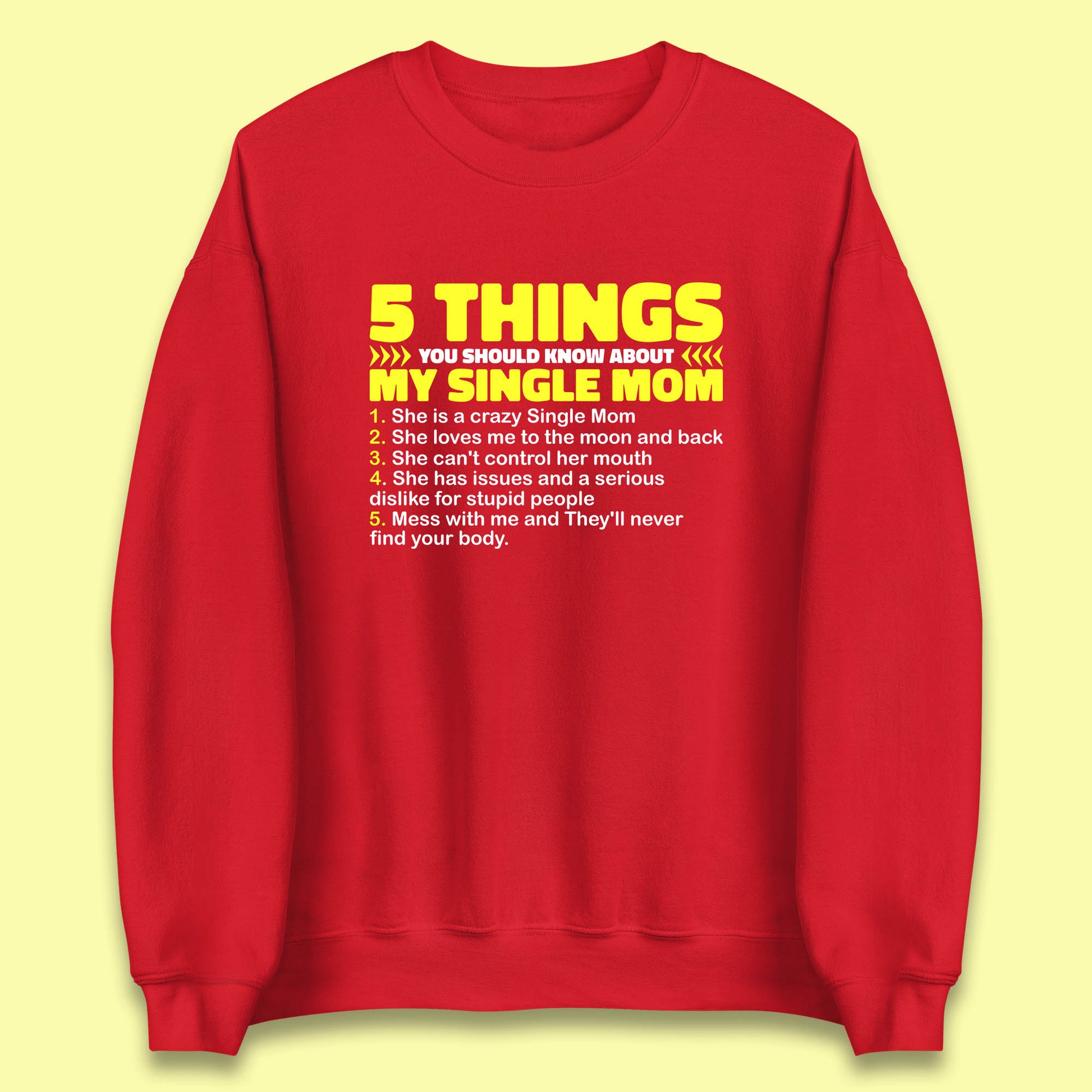 5 Things You Should Know About My Single Mom Unisex Sweatshirt