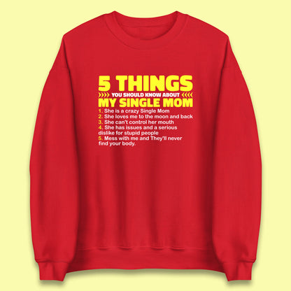 5 Things You Should Know About My Single Mom Unisex Sweatshirt