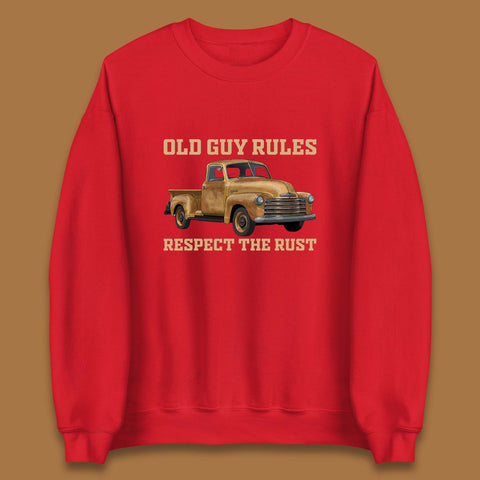 Old Guy Rules Respect The Rust Truck Classic Antique Truck Enthusiasts Unisex Sweatshirt