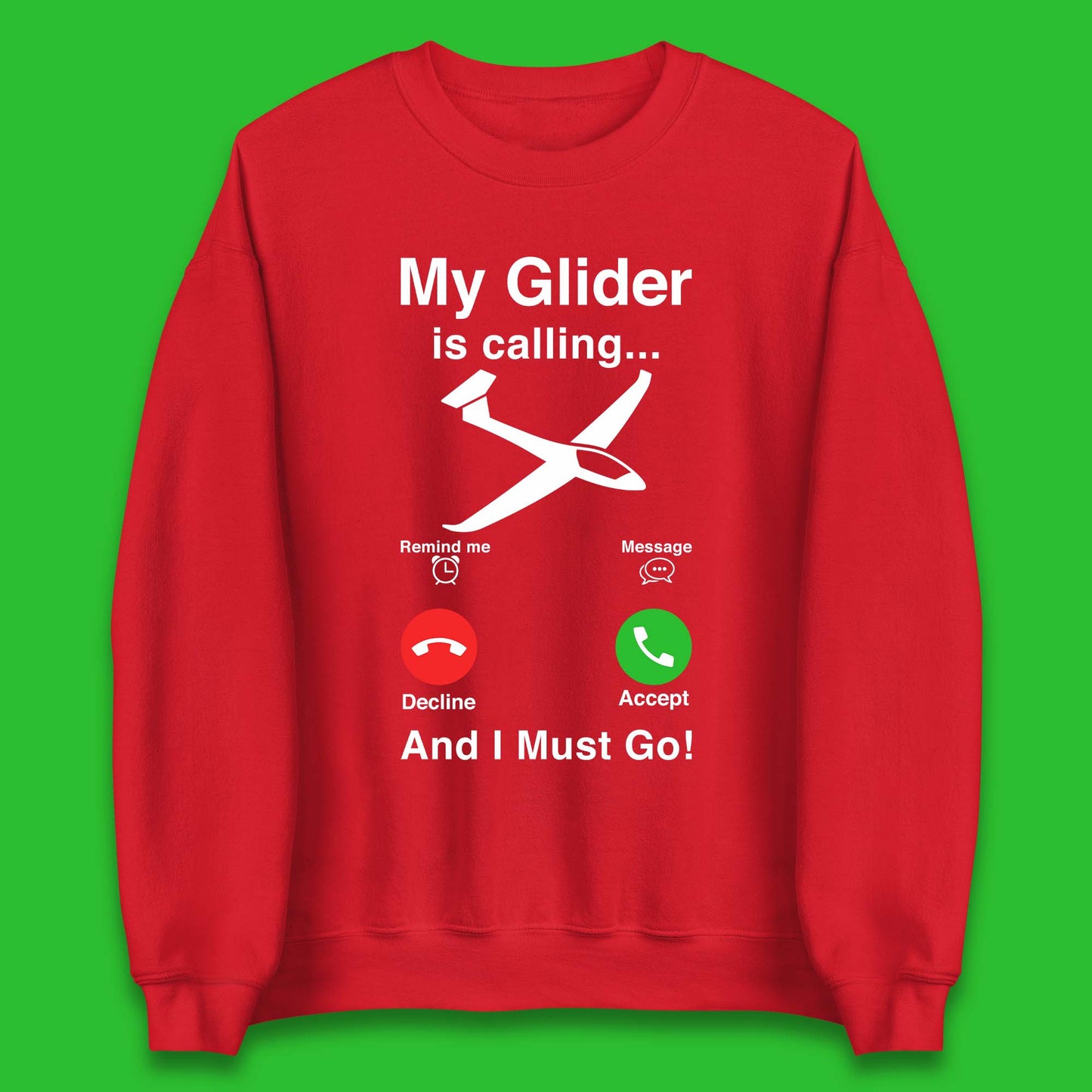 My Glider is Calling And I Must Go Unisex Sweatshirt