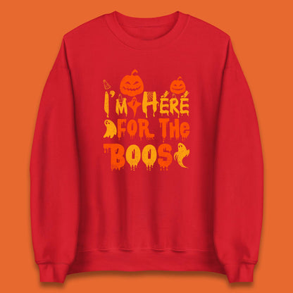 I'm Here For The Boos Halloween Pumpkin Ghost Horror Scary Unisex Sweatshirt
