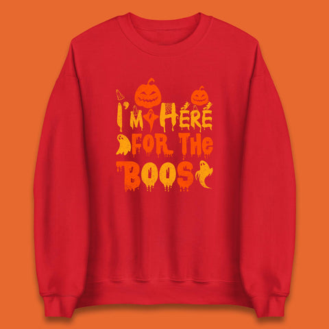 I'm Here For The Boos Halloween Pumpkin Ghost Horror Scary Unisex Sweatshirt