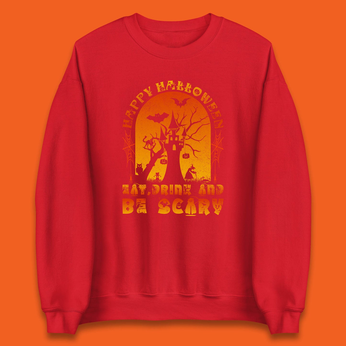 Happy Halloween Eat Drink And Be Scary Spooky Horror Hunted House Festive Gift Unisex Sweatshirt