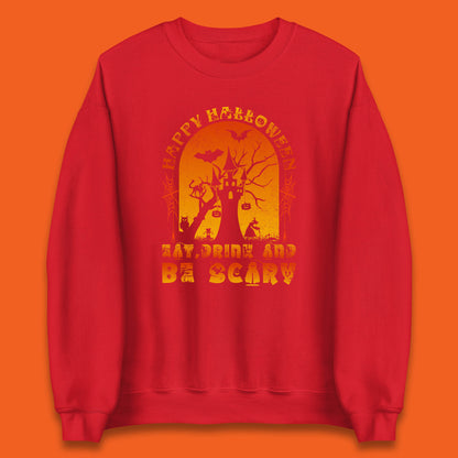 Happy Halloween Eat Drink And Be Scary Spooky Horror Hunted House Festive Gift Unisex Sweatshirt