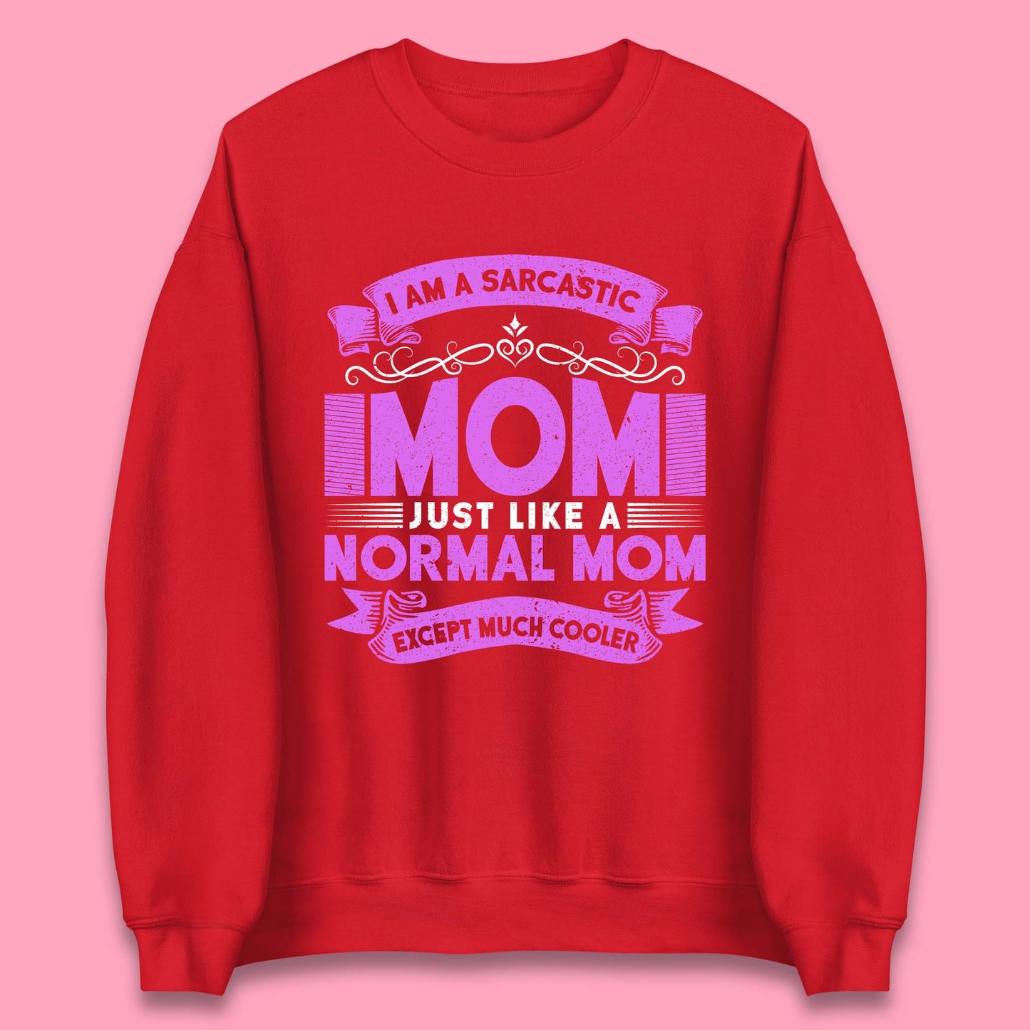 Sarcastic Mom Unisex Sweatshirt
