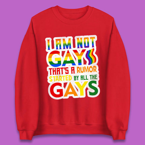 I Am Not Gay Unisex Sweatshirt