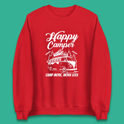 Camper Van Happy Camper Outdoor Adventure Camp More Work Less Van Life Road Trip Unisex Sweatshirt