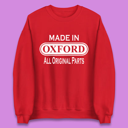 Made In Oxford All Original Parts Vintage Retro Birthday City in England Gift Unisex Sweatshirt