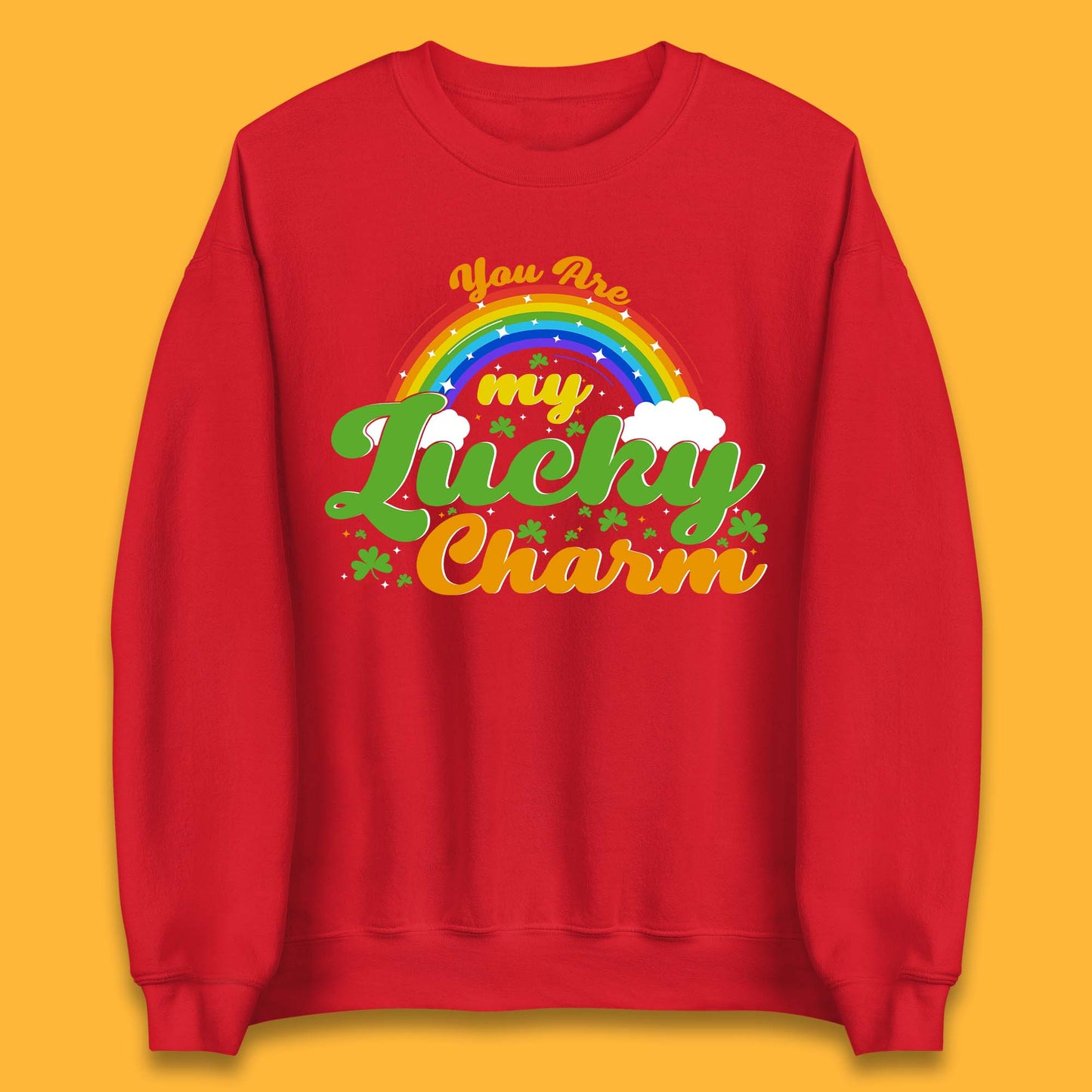 You Are My Lucky Charm Unisex Sweatshirt
