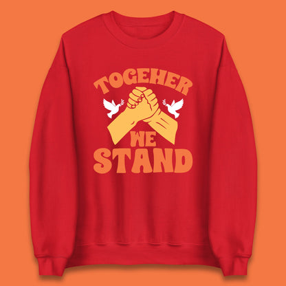 Together We Stand Handshake All Lives Matter Equality Social Justice Unisex Sweatshirt
