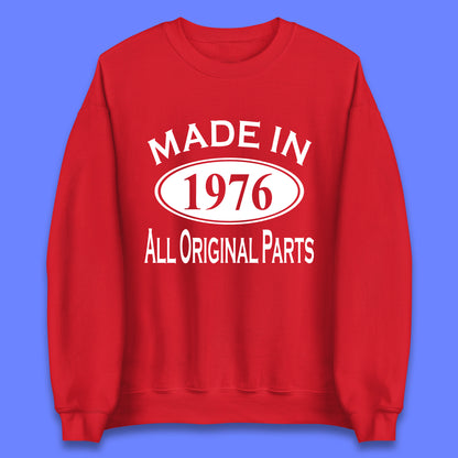 Made In 1976 All Original Parts Vintage Retro 47th Birthday Funny 47 Years Old Birthday Gift Unisex Sweatshirt