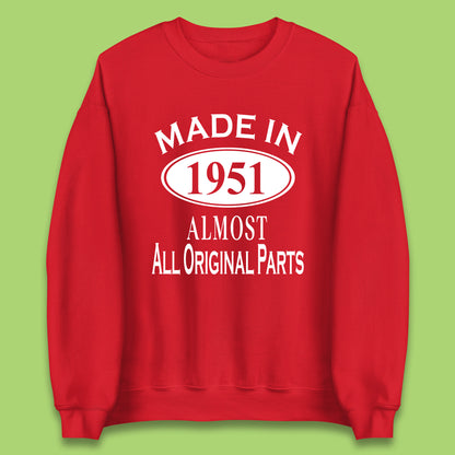 Made In 1951 Almost All Original Parts Vintage Retro 72nd Birthday Funny 72 Years Old Birthday Gift Unisex Sweatshirt