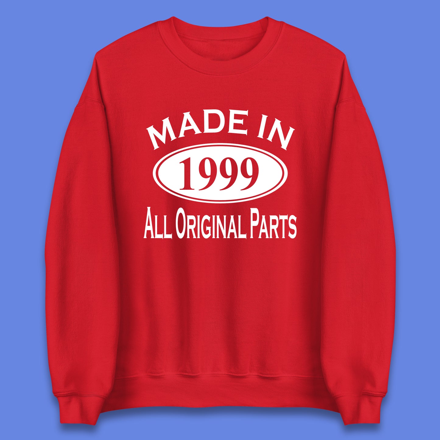 Made In 1999 All Original Parts Vintage Retro 24th Birthday Funny 24 Years Old Birthday Gift Unisex Sweatshirt