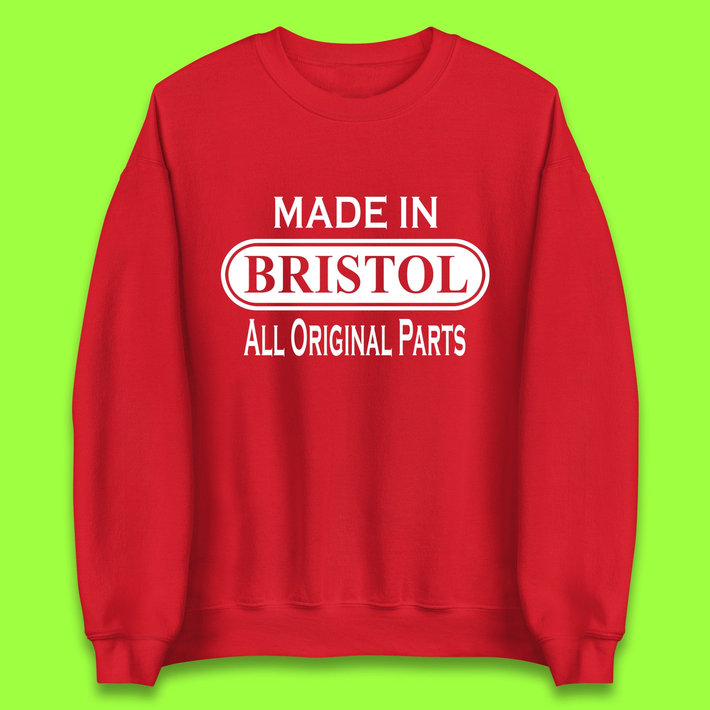 Made In Bristol All Original Parts Vintage Retro Birthday City in South West England Gift Unisex Sweatshirt