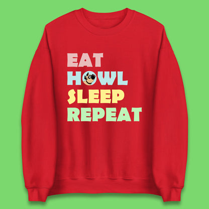 Eat Howl Sleep Repeat Funny Repeat Dogs Lover Dog's Sarcastic Ironic Quote Joke Unisex Sweatshirt