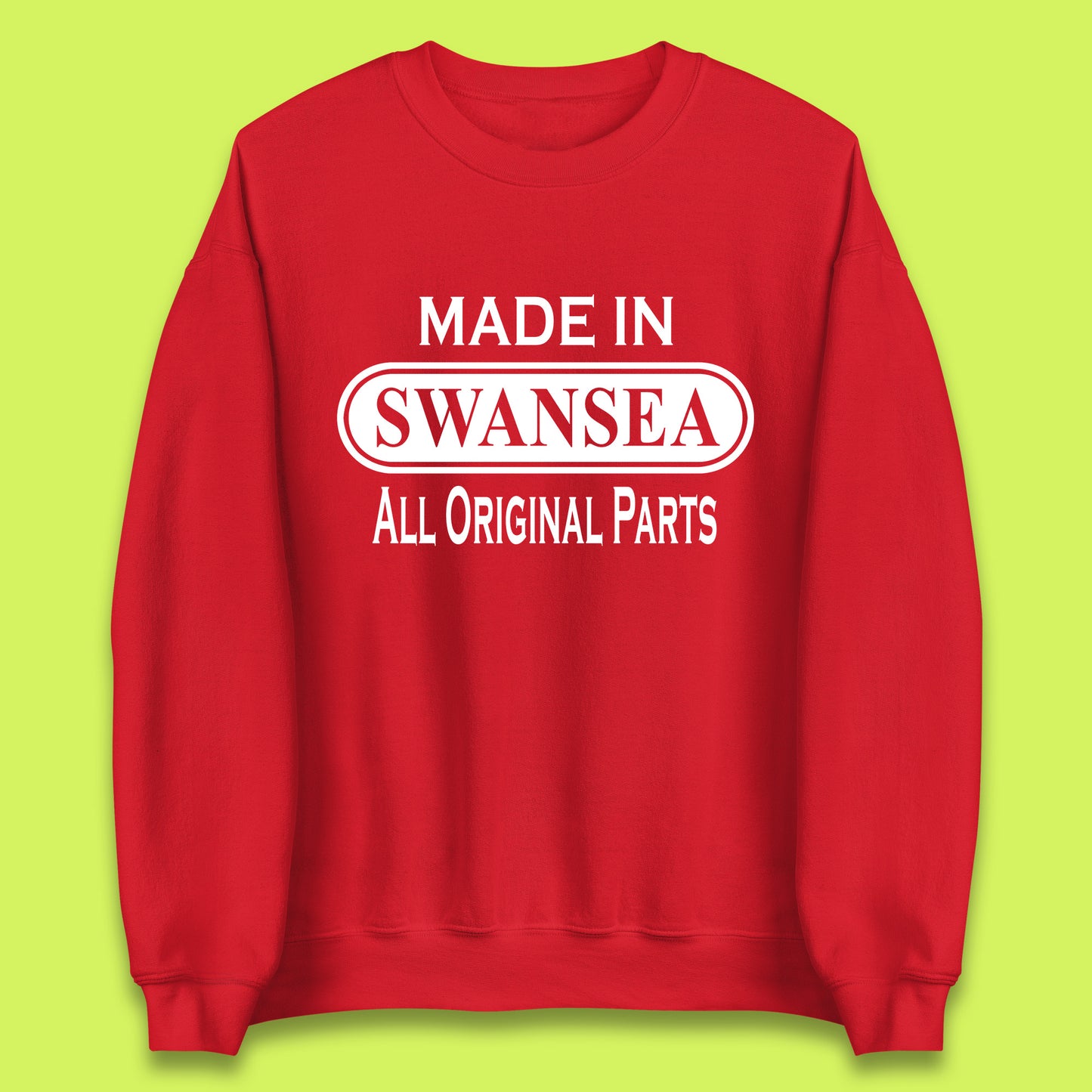 Made In Swansea All Original Parts Vintage Retro Birthday Coastal City Of Wales Gift Unisex Sweatshirt