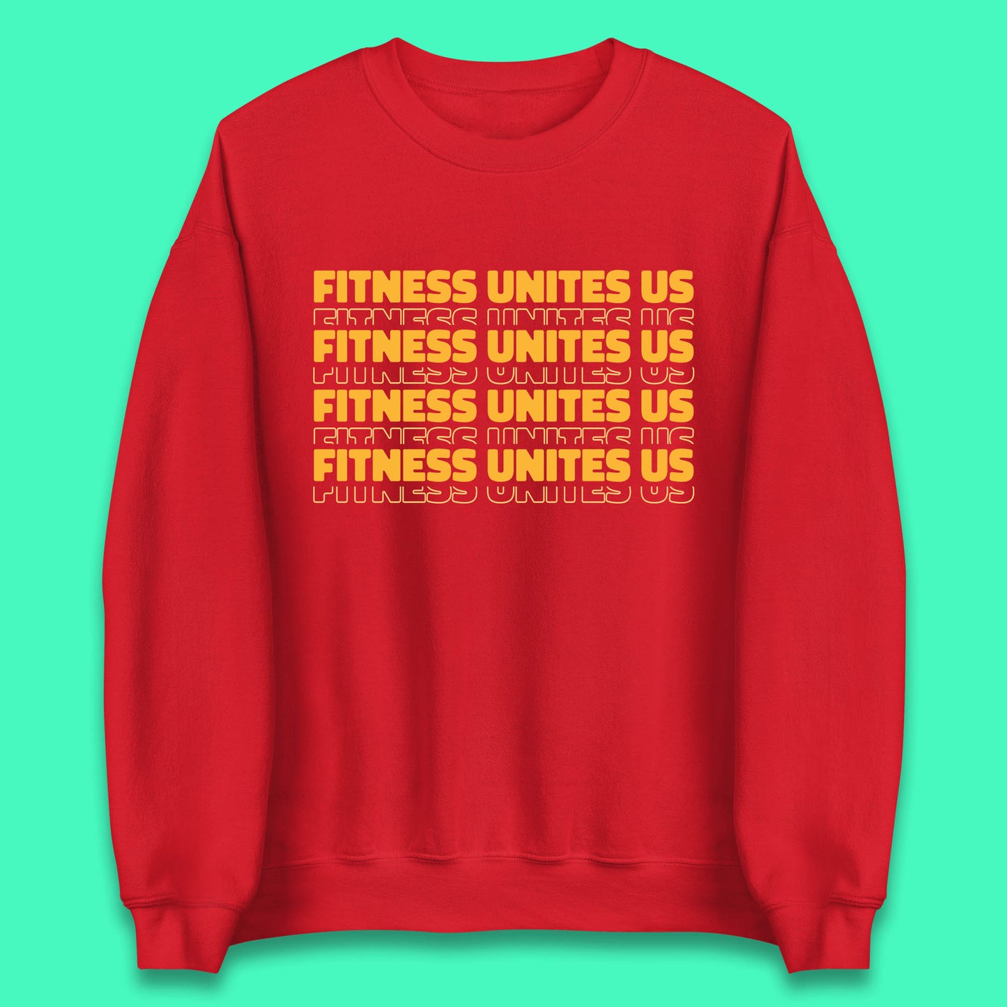 Fitness Unites Us National Fitness Day Gym Day Fitness Workout Unisex Sweatshirt