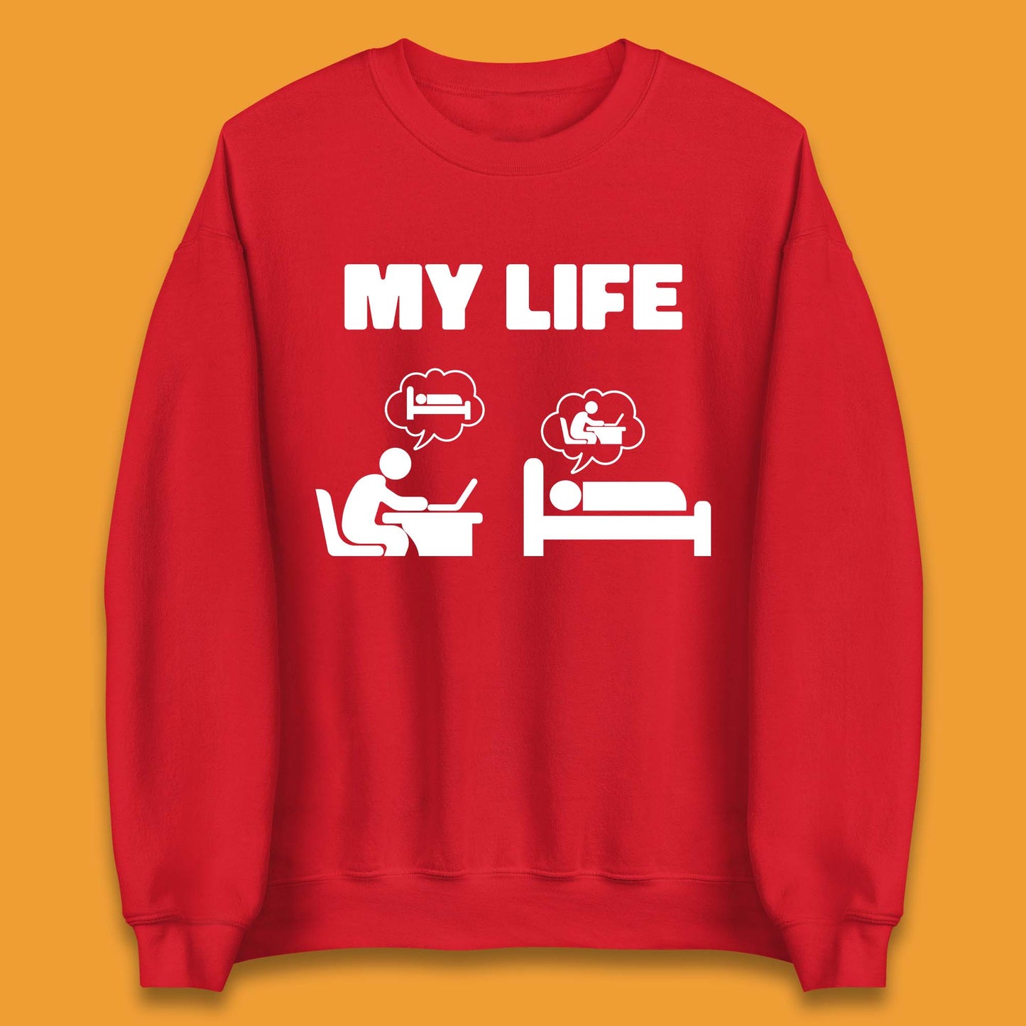 My Life Unisex Sweatshirt