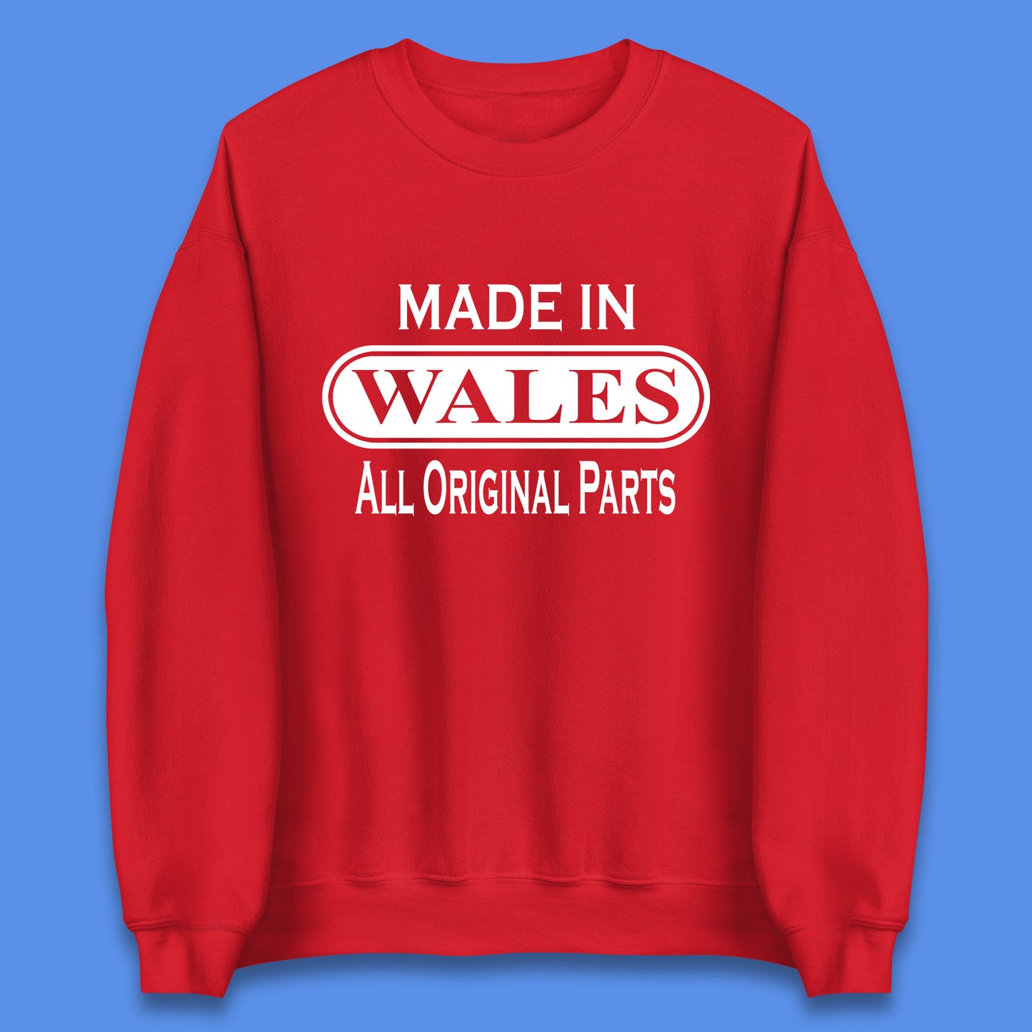 Made In Wales All Original Parts Vintage Retro Birthday Country In United Kingdom UK Constituent Country Gift Unisex Sweatshirt
