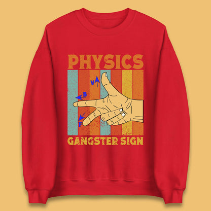 Physics Gangster Sign  Right Hand Rule Funny Parody Science Scientist Unisex Sweatshirt