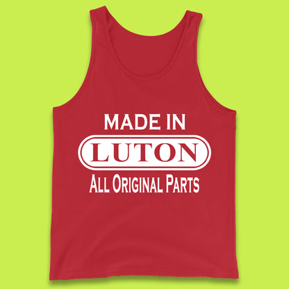 Made In Luton All Original Parts Vintage Retro Birthday Town In Bedfordshire, England Gift Tank Top