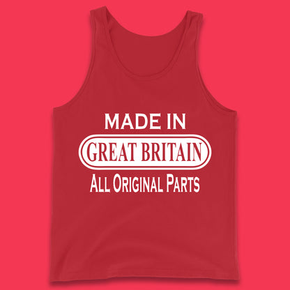 Made In Great Britain All Original Parts Vintage Retro Birthday British Born United Kingdom Country In Europe Tank Top