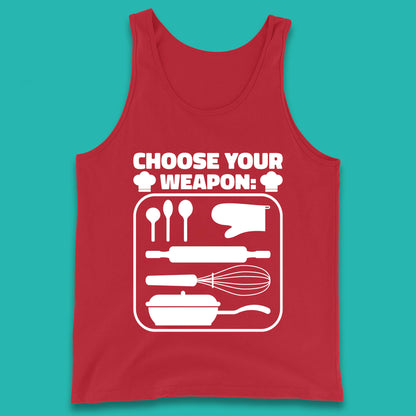 Choose Your Weapon Chef  Funny Cooking Kitchen Baking Weapons Tank Top