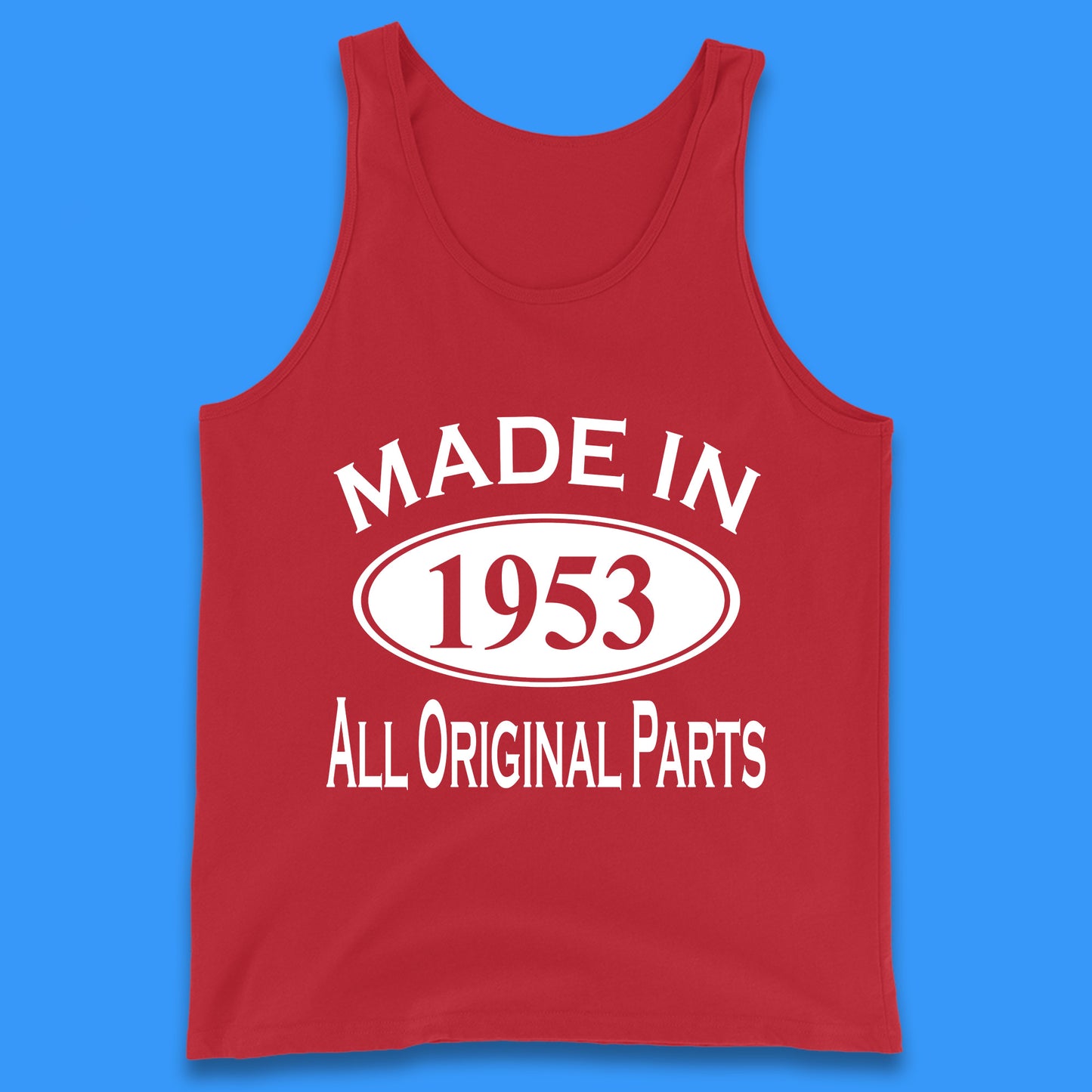 Made In 1953 All Original Parts Vintage Retro 70th Birthday Funny 70 Years Old Birthday Gift Tank Top