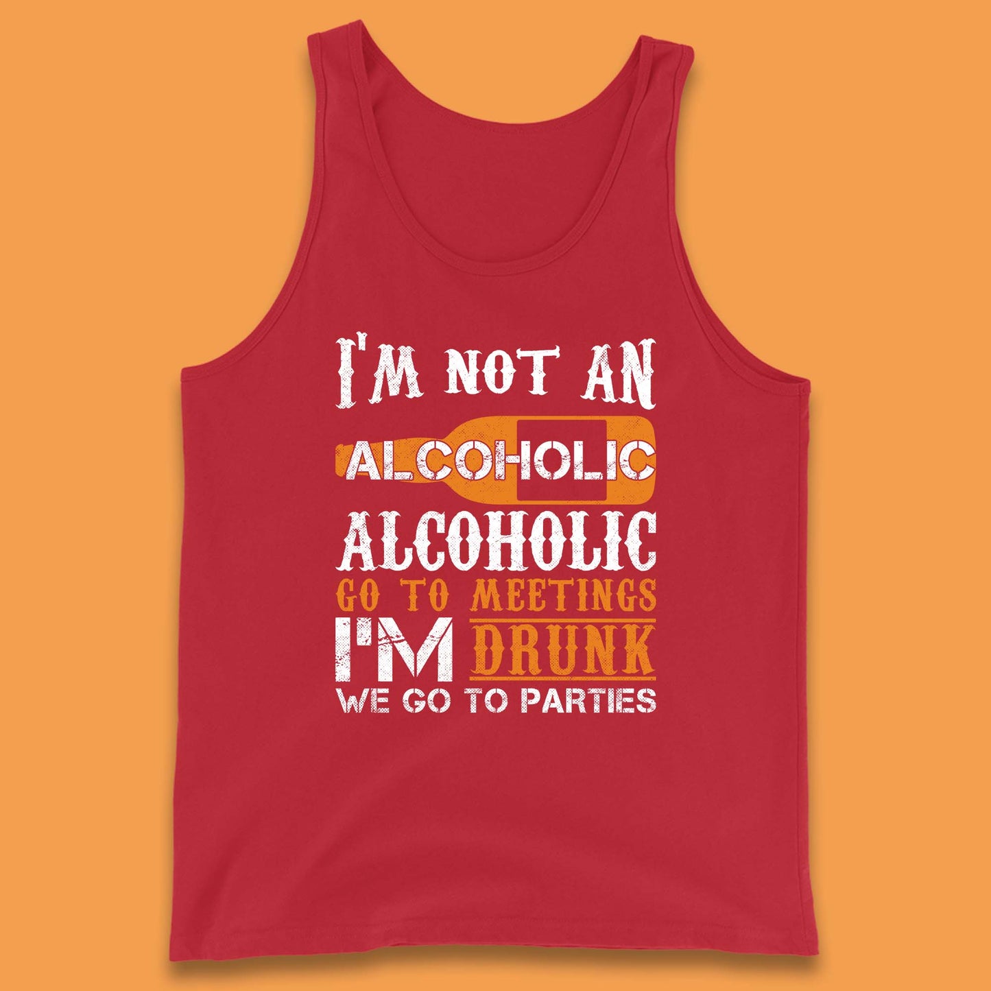 I'm Not An Alcoholic Tank Top