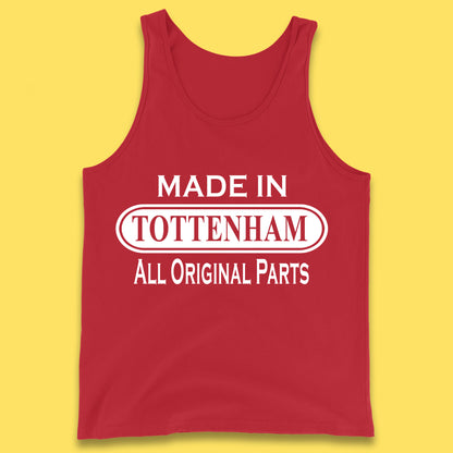 Made In Tottenham All Original Parts Vintage Retro Birthday Town In North London, England Gift Tank Top