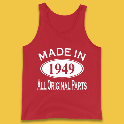 Made In 1949 All Original Parts Vintage Retro 74th Birthday Funny 74 Years Old Birthday Gift Tank Top