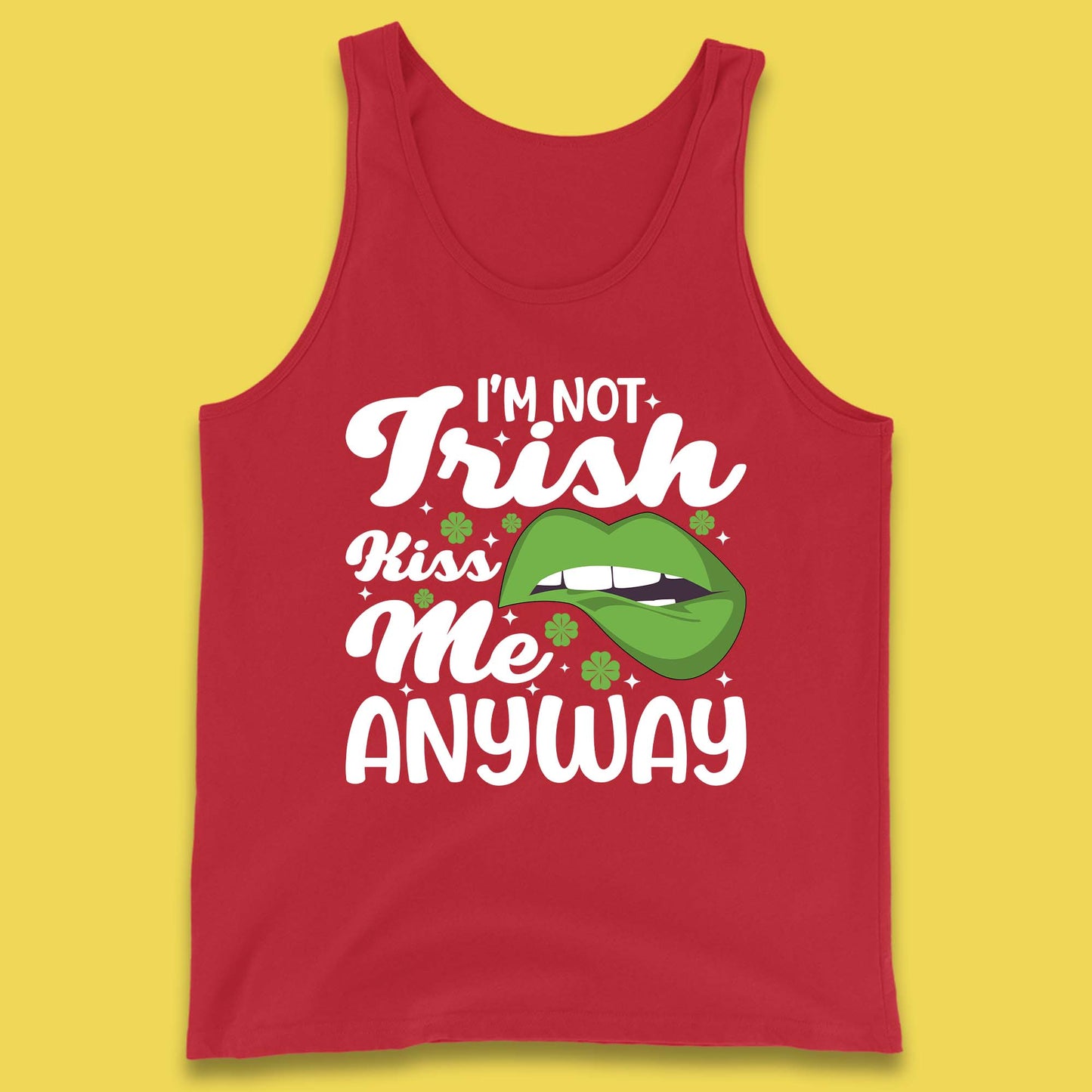 I'm Not Irish Kiss Me Anyway Tank Top