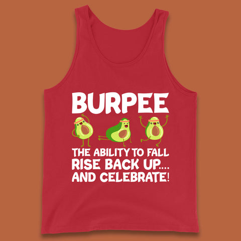 Burpee Avocado Fitness Enthusiasts Burpee The Ability To Fall Rise Back Up And Celebrate Tank Top