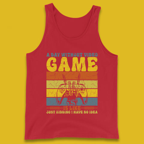 A Day Without Video Game Is Like Just Kidding I Have No Idea Skeleton Hand Holding Game Controller Tank Top
