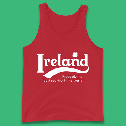 Ireland Probably The Best Country In The World Republic Of Ireland Country In North-Western Europe Tank Top
