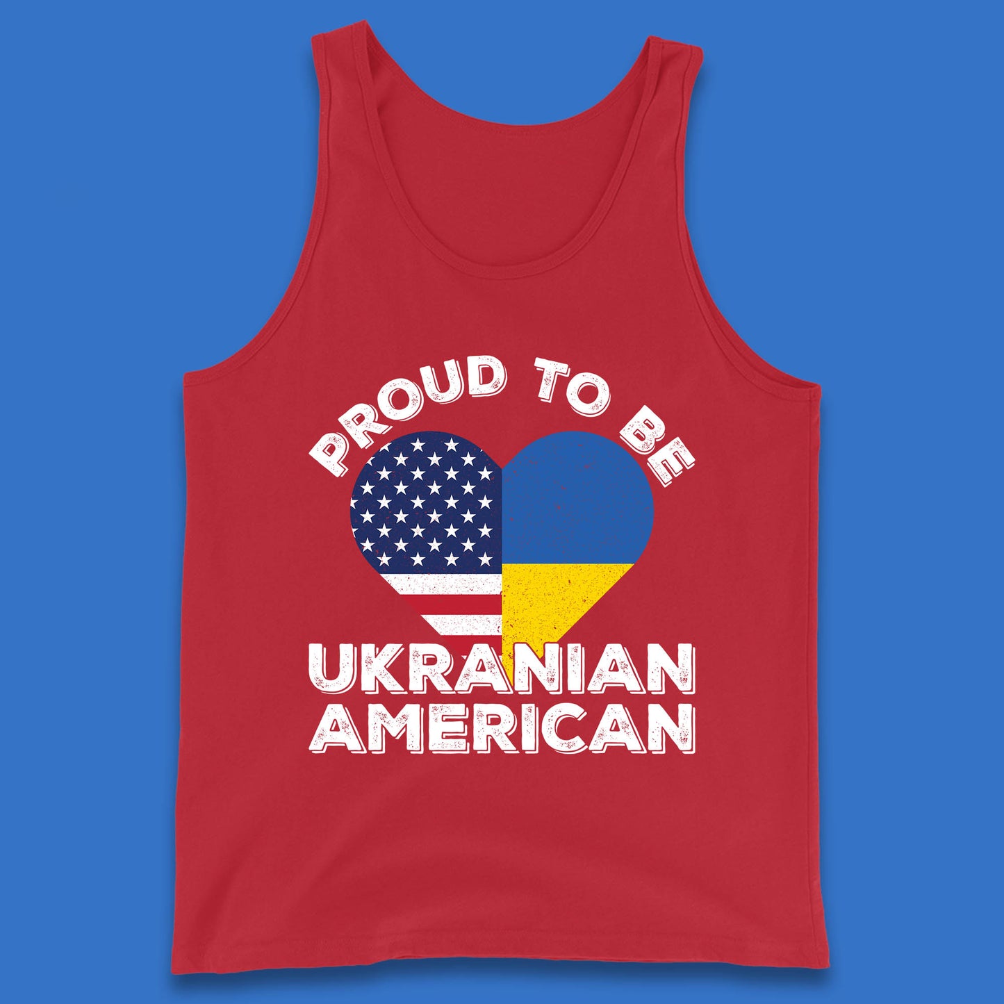 Proud To Be Ukrainian American Patriotic Ukraine And USA Ukrainian Flag Tank Top