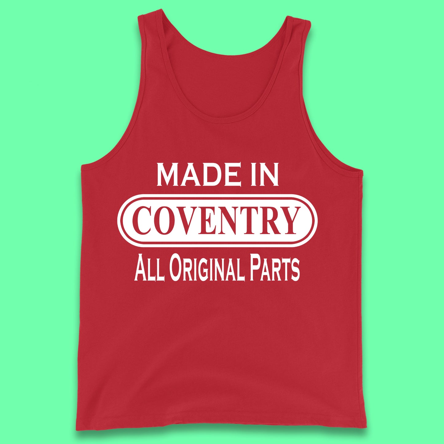 Made In Coventry All Original Parts Vintage Retro Birthday City In West Midlands, England Gift Tank Top