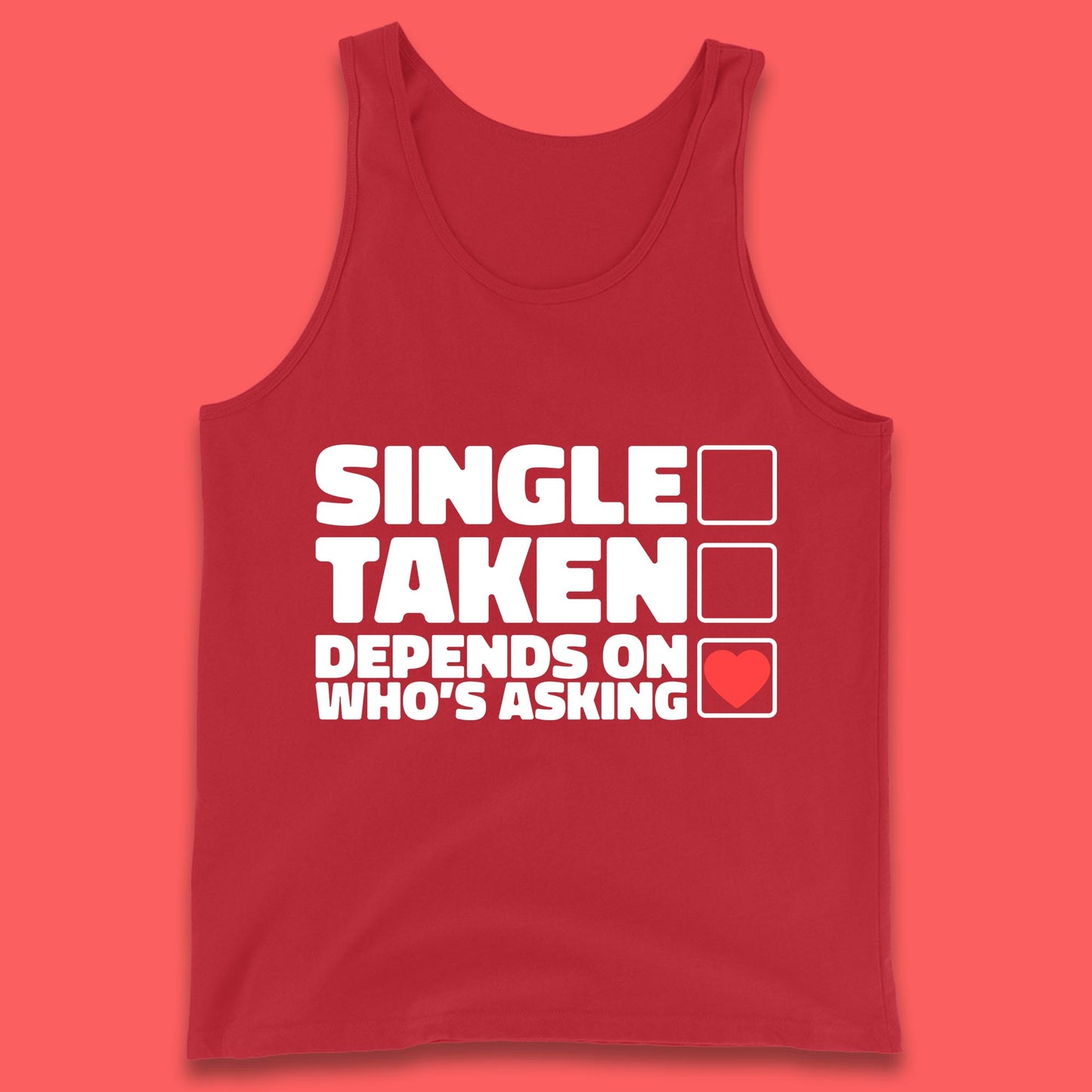 Single Taken Depends On Who's Asking Checklist Funny Single Joke Tank Top
