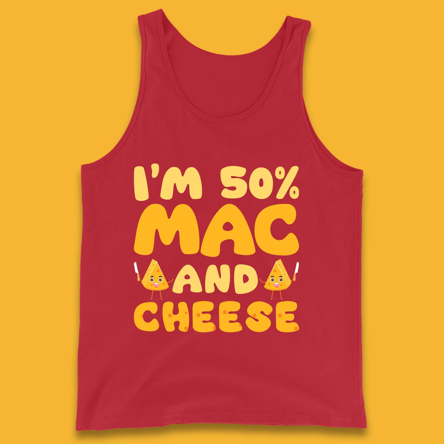 I'm 50% Mac & Cheese Funny Macaroni And Cheese Lover Foodie Food Lover Tank Top