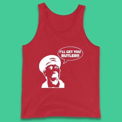 I'll Get You Butler Blakey On The Buses Bus Inspector Cult Comedy Legend Tank Top