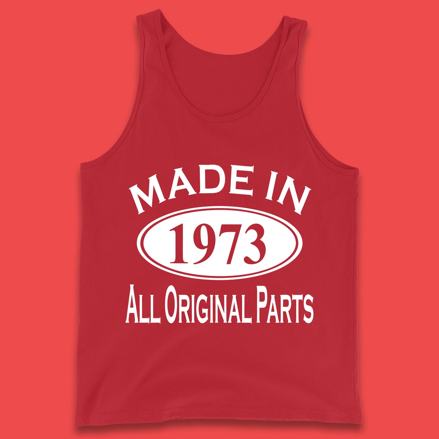 Made In 1973 All Original Parts Vintage Retro 50th Birthday Funny 50 Years Old Birthday Gift Tank Top
