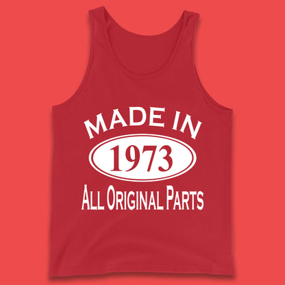 Made In 1973 All Original Parts Vintage Retro 50th Birthday Funny 50 Years Old Birthday Gift Tank Top