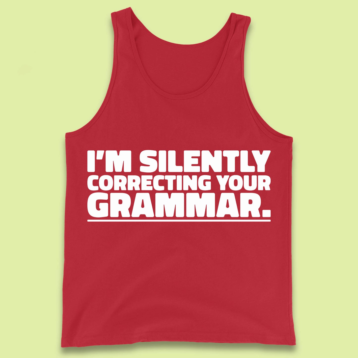 I'm Silently Correcting Your Grammar Sarcastic Slogan English Teacher Funny Grammar Tank Top