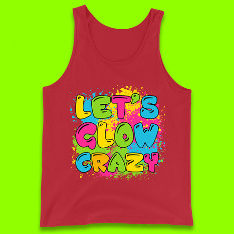 Let's Glow Crazy Paint Splatter Glow Birthday Retro Colorful Theme Party Tank Top