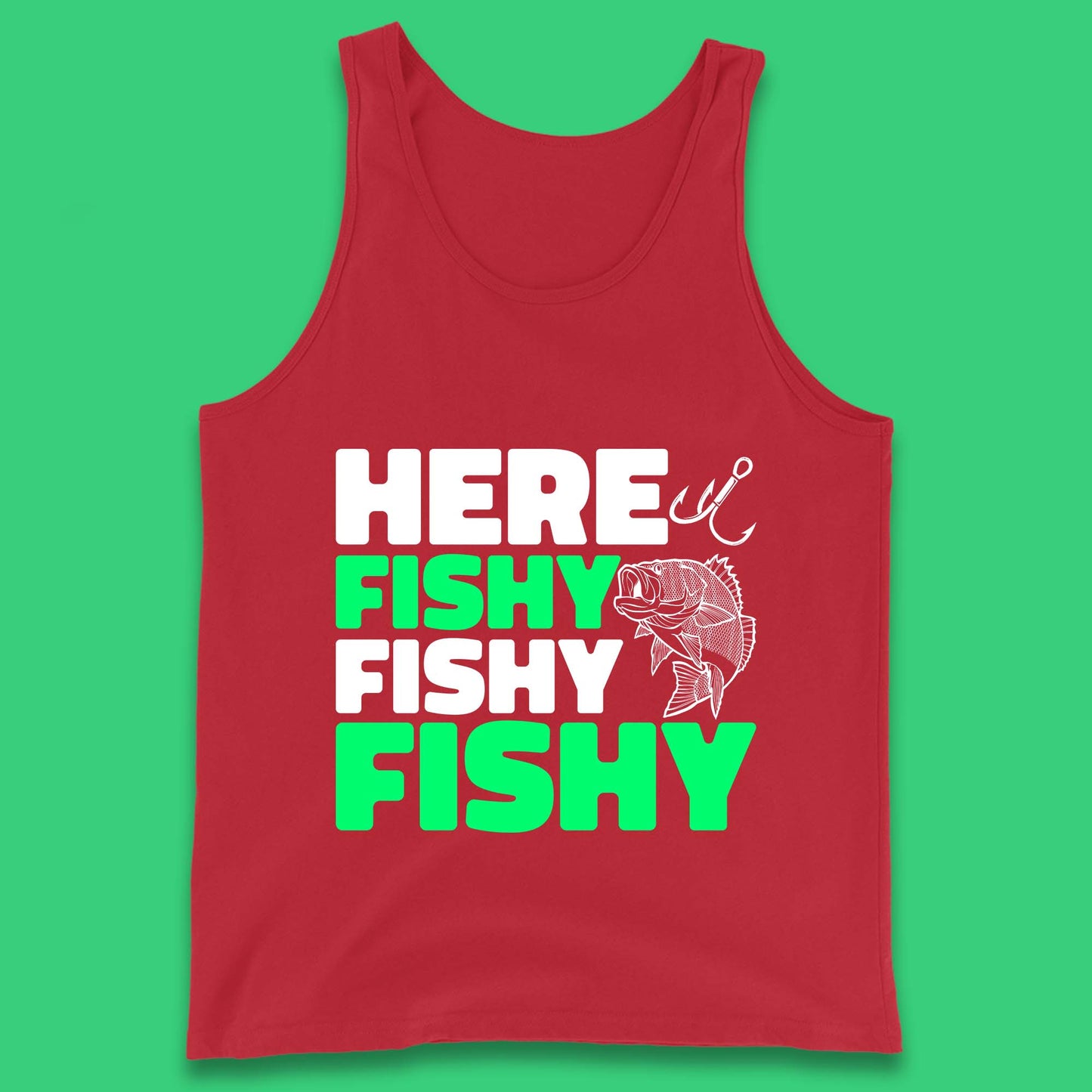 Here Fishy Fishy Fishy  Funny Fishing Fish Lover Fisherman Fishing Quote Tank Top