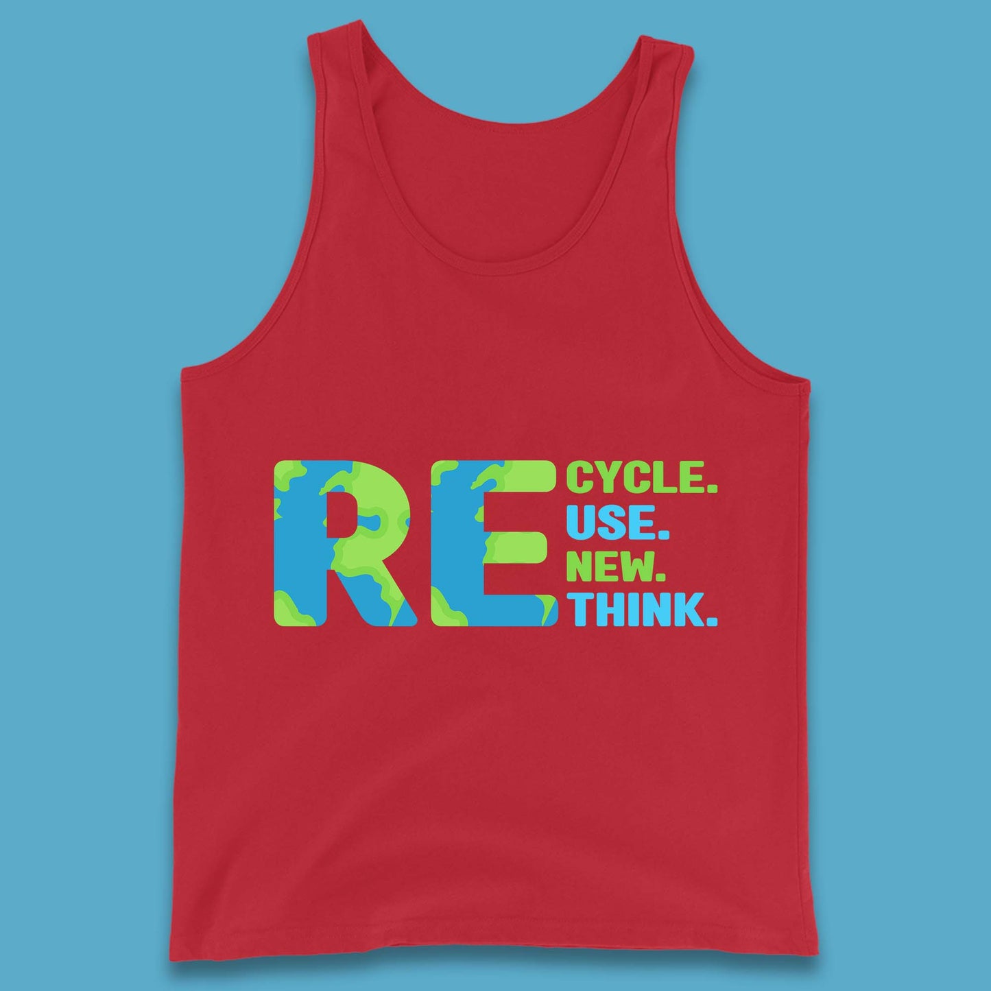 Recycle Reuse Renew Rethink Earth Day Environmental Activism Tank Top