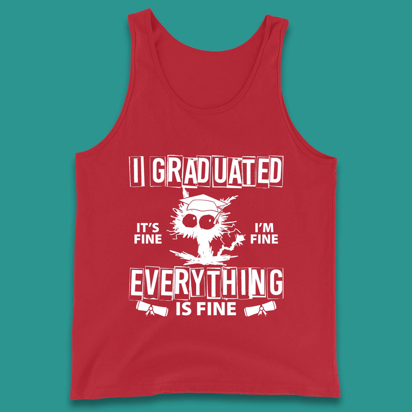 I Graduated It's Fine I'm Fine Everything Is Fine Graduate Class Funny Black Cat Graduation Electrocuted Cat Meme Tank Top