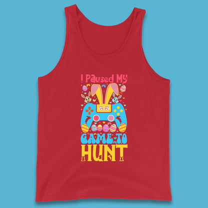 I Paused My Game To Hunt Tank Top